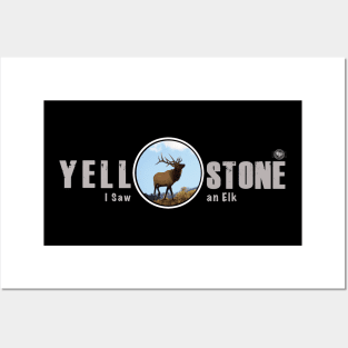 I Saw an Elk, Yellowstone National Park Posters and Art